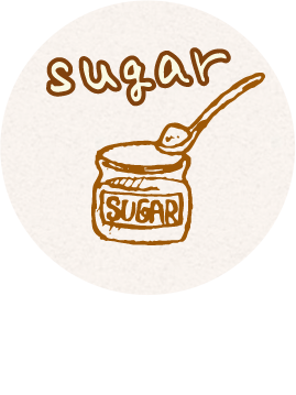 砂糖｜鹿児島県産の素朴な甘みの粗糖を使用しています。